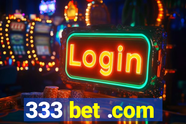 333 bet .com